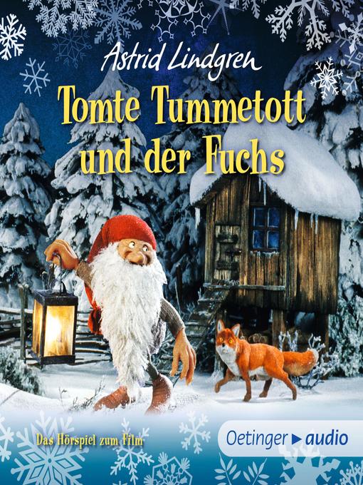 Title details for Tomte Tummetott und der Fuchs--Filmhörspiel by Astrid Lindgren Deutsch - Wait list